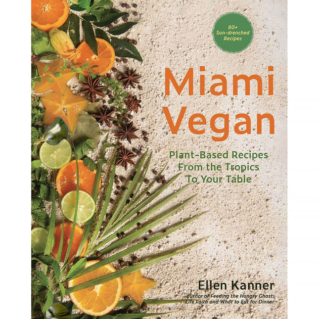 LCIX Editions Miami Vegan Recetario Plant-Based Más de 80 Recetas 202 Páginas Hardcover